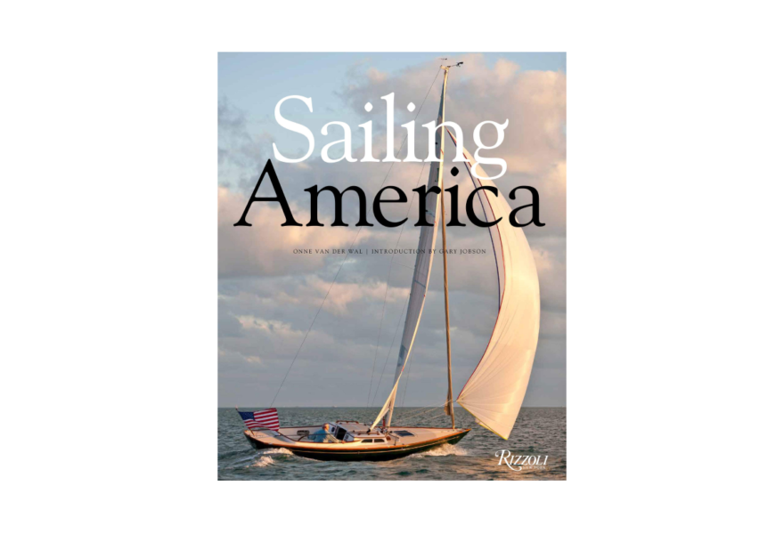 Unleash Your Inner Sailor Sailing America by Onne van der Wal